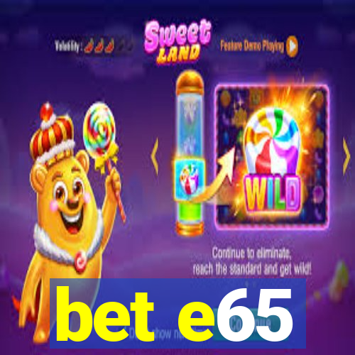 bet e65