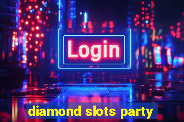 diamond slots party