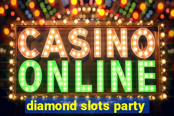 diamond slots party