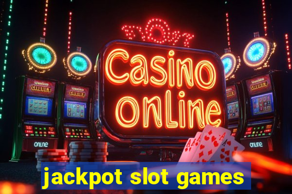 jackpot slot games