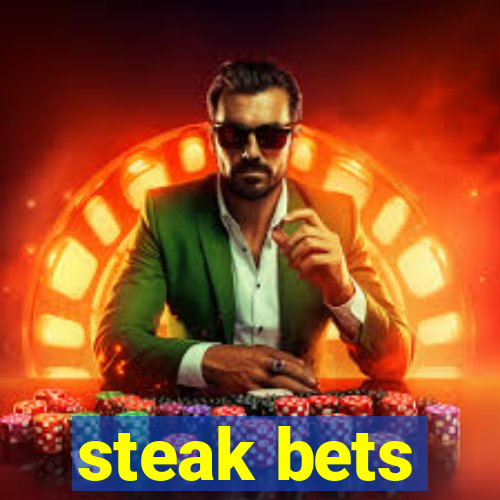 steak bets