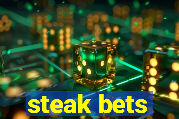 steak bets