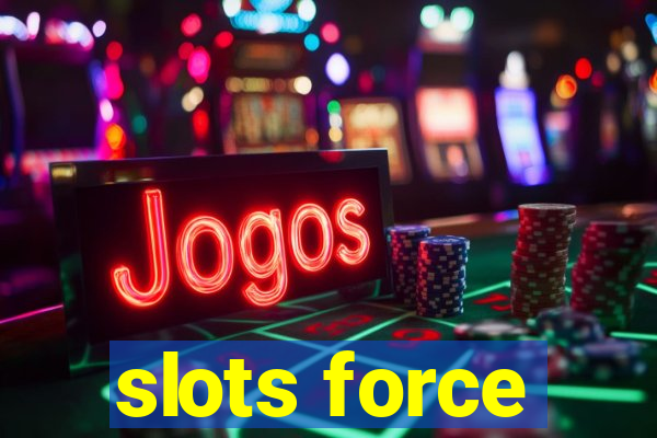 slots force