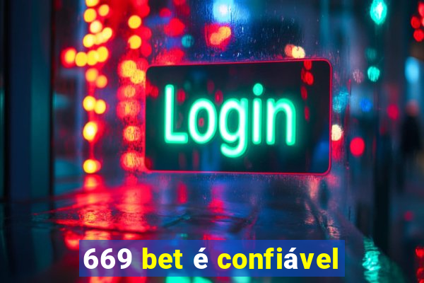 669 bet é confiável