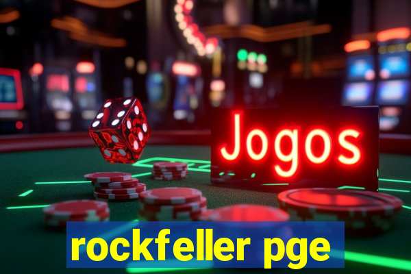 rockfeller pge