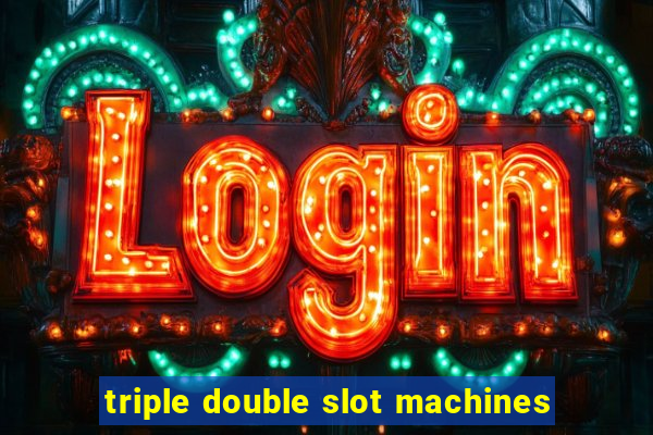 triple double slot machines