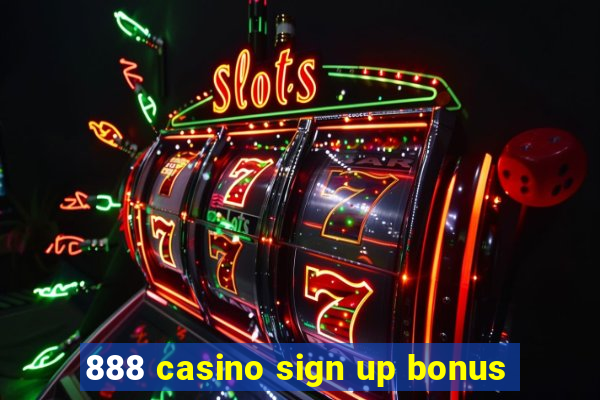 888 casino sign up bonus