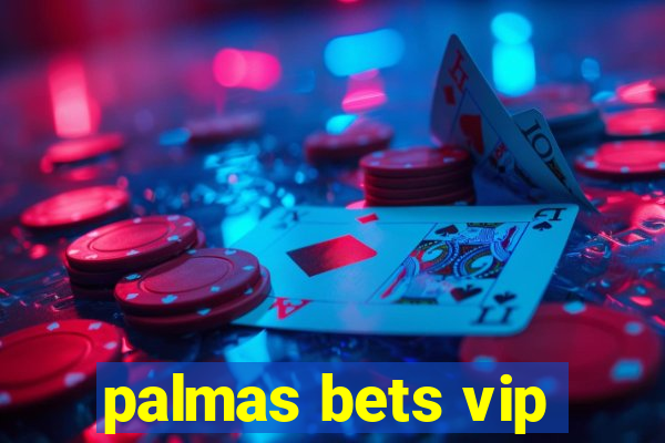 palmas bets vip