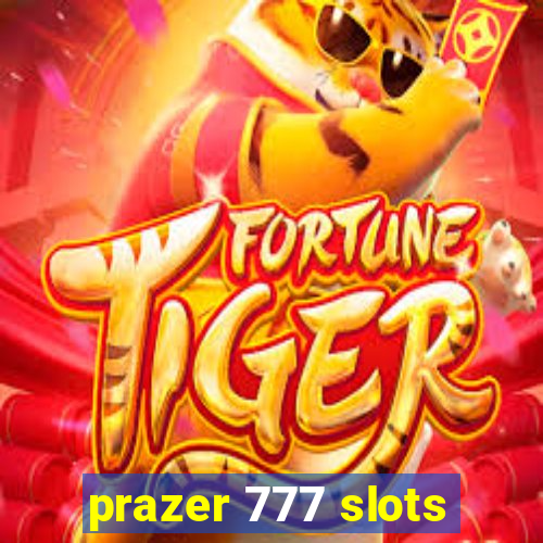 prazer 777 slots