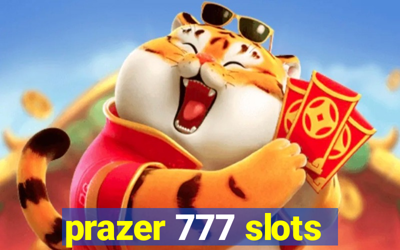 prazer 777 slots