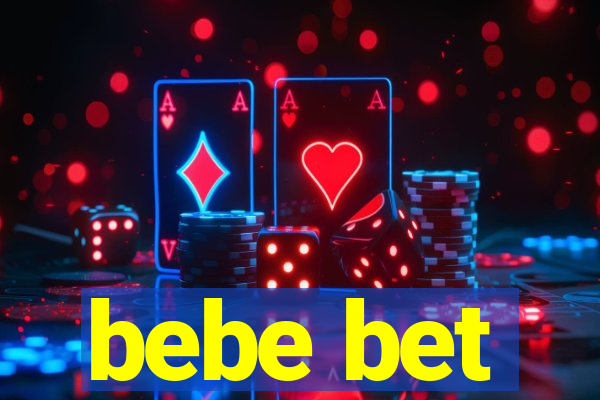 bebe bet