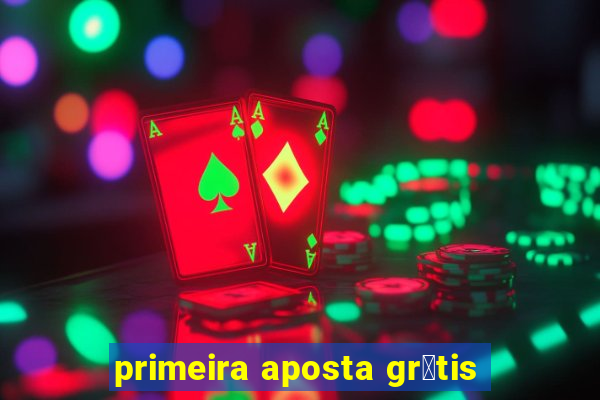 primeira aposta gr谩tis