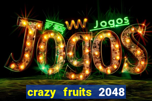 crazy fruits 2048 jim green