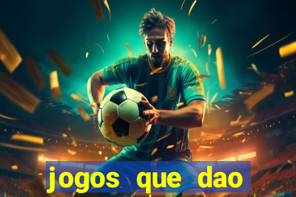 jogos que dao dinheiro para come?ar