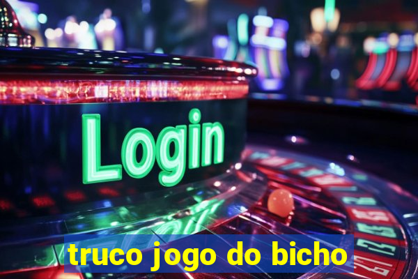 truco jogo do bicho