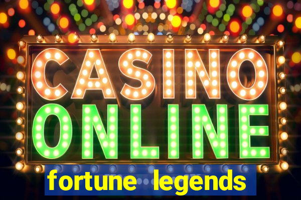 fortune legends casino slots