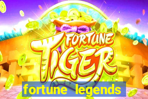 fortune legends casino slots