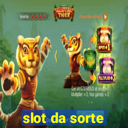 slot da sorte