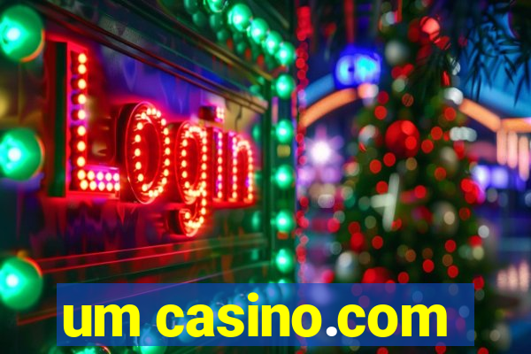 um casino.com