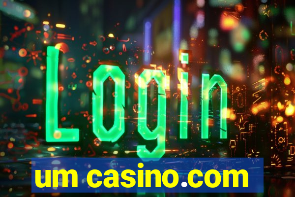 um casino.com