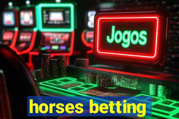 horses betting