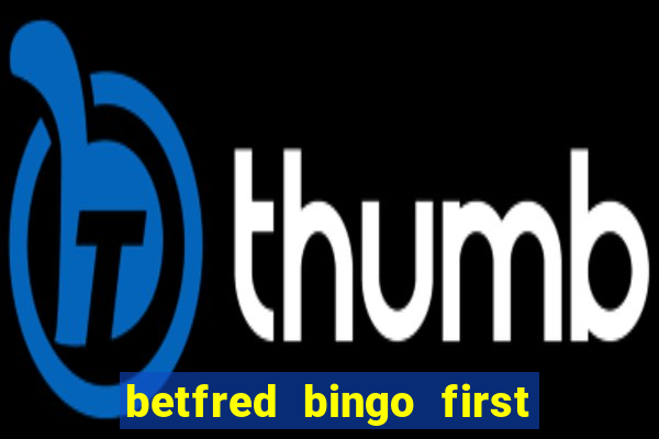 betfred bingo first deposit bonus