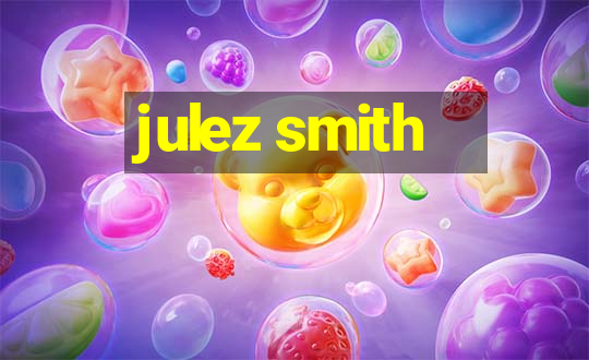 julez smith