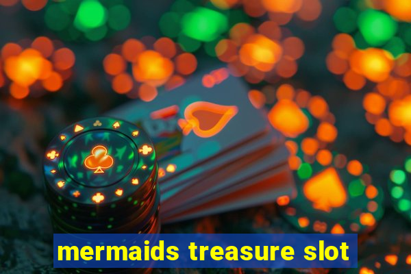 mermaids treasure slot