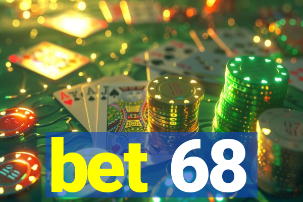 bet 68