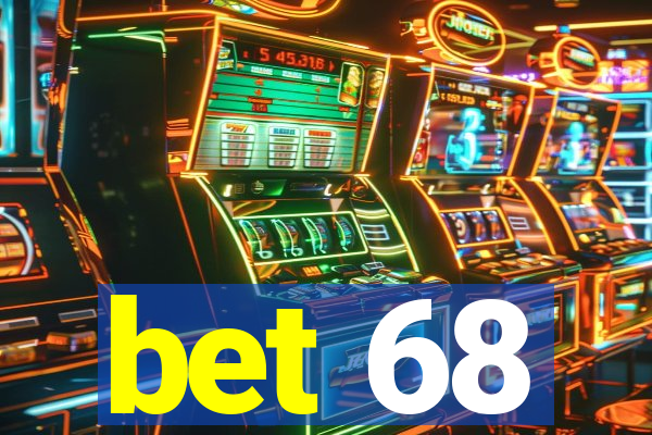 bet 68