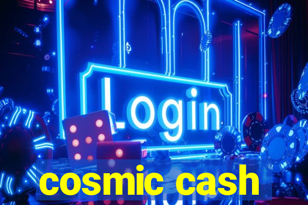 cosmic cash