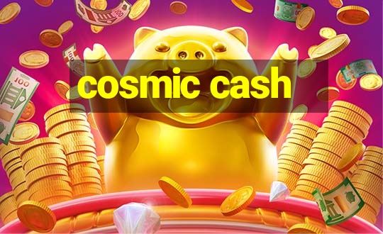 cosmic cash