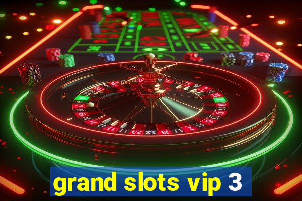 grand slots vip 3