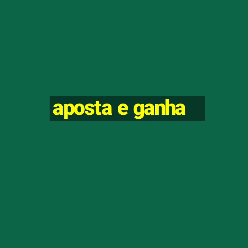 aposta e ganha