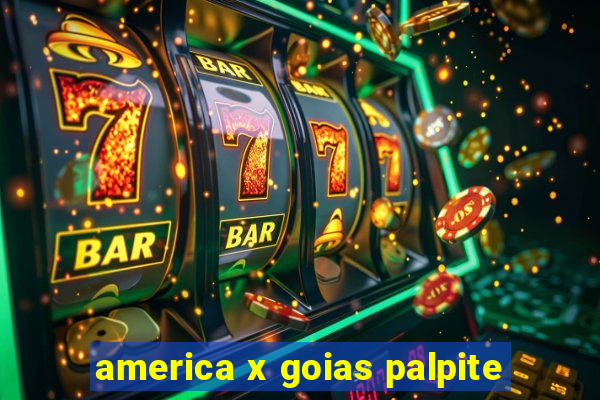 america x goias palpite