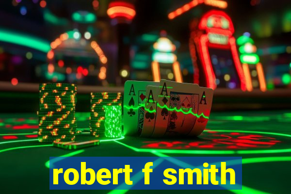 robert f smith