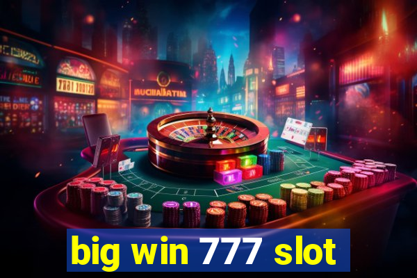 big win 777 slot