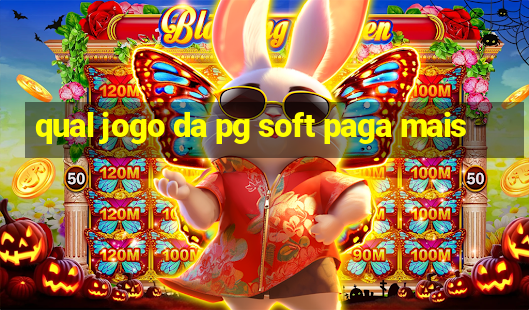 qual jogo da pg soft paga mais