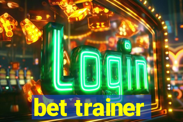 bet trainer