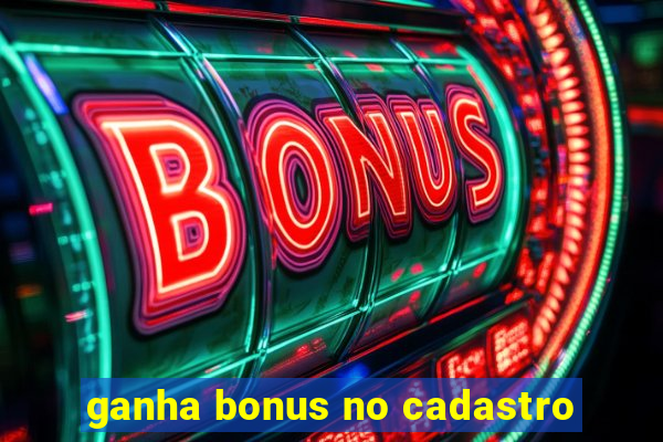 ganha bonus no cadastro