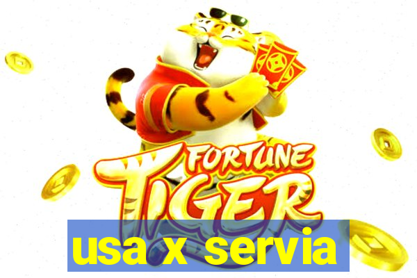 usa x servia