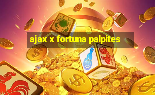 ajax x fortuna palpites