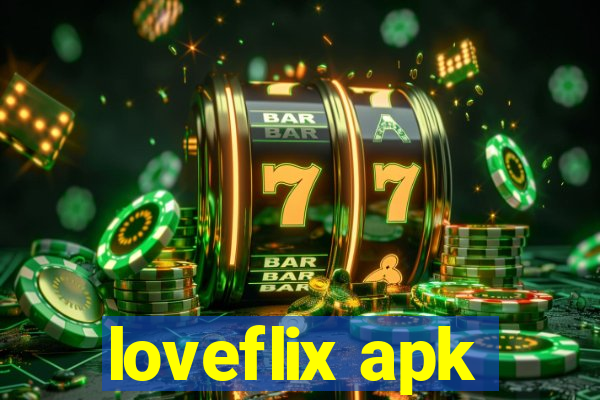 loveflix apk