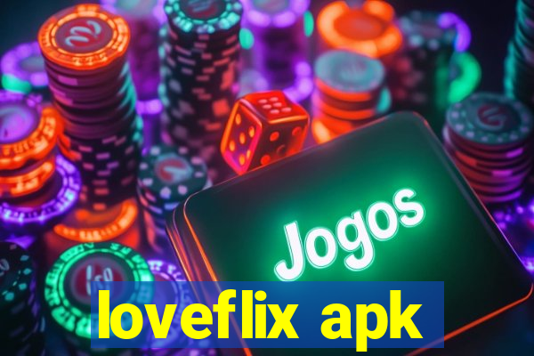 loveflix apk