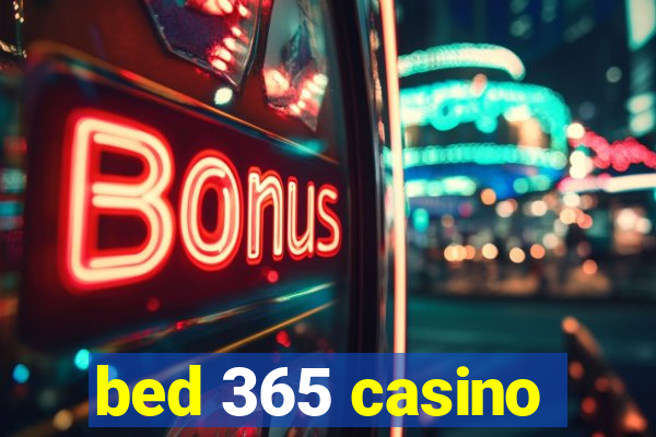 bed 365 casino