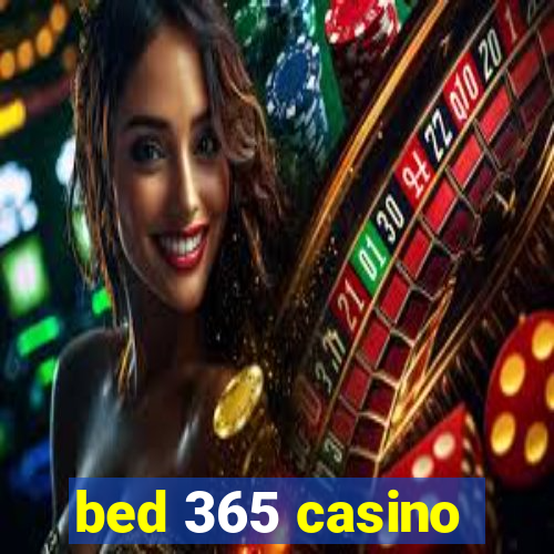 bed 365 casino