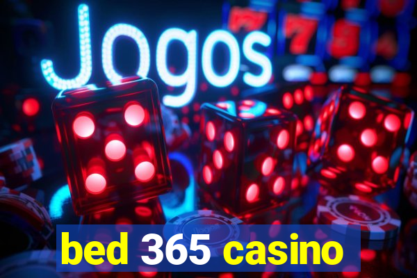 bed 365 casino