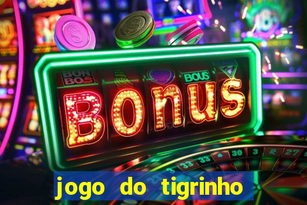 jogo do tigrinho mais confiável