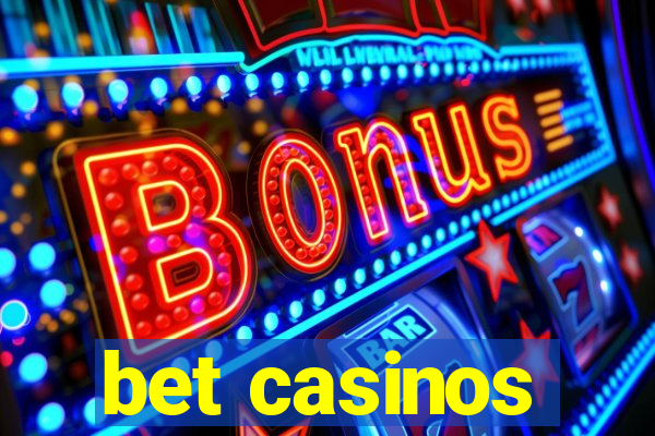 bet casinos