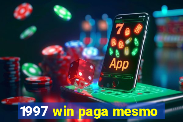 1997 win paga mesmo